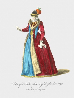 Habit of a Noble Matron of England in 1577