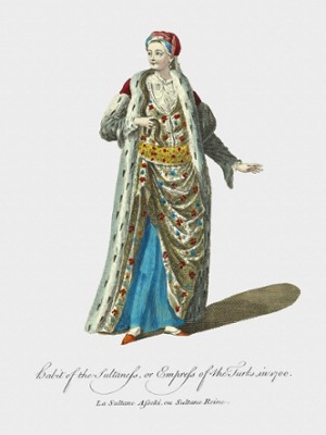 Habit of the Sultaness, or Empress of the Turks in 1700